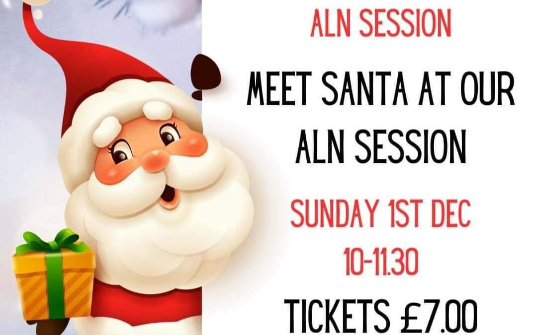 Come meet Santa – ALN session